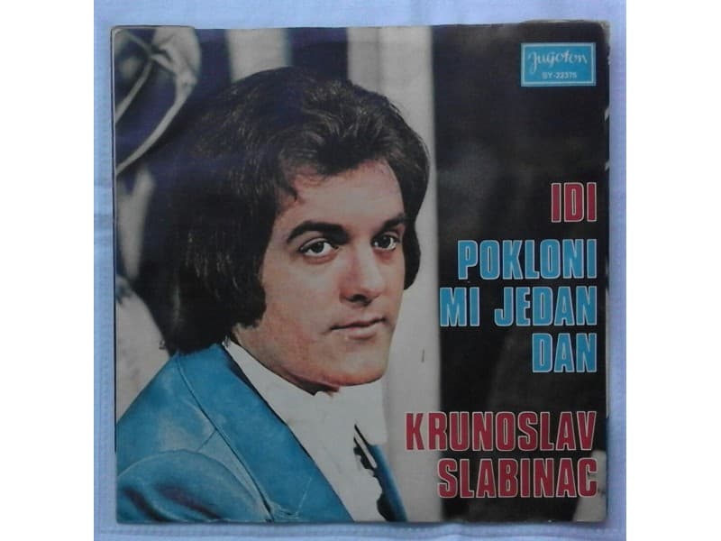 KRUNOSLAV SLABINAC — Idi / Pokloni mi jedan dan