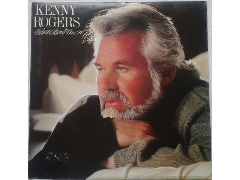 KENNY ROGERS — WHAT ABOUT ME