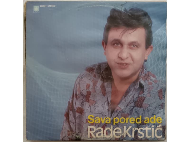 RADE KRSTIC — SAVA PORED ADE ( Neslusana )