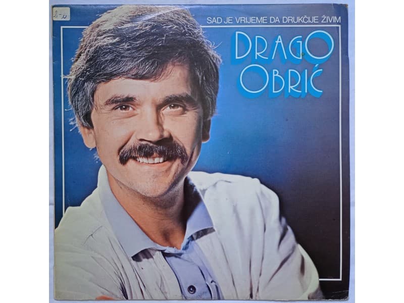 DRAGO OBRIC — Sad je vrijeme da drukcije zivim