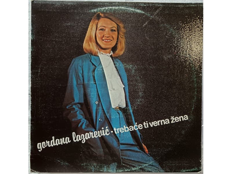 GORDANA LAZAREVIC — Trebace ti verna zena