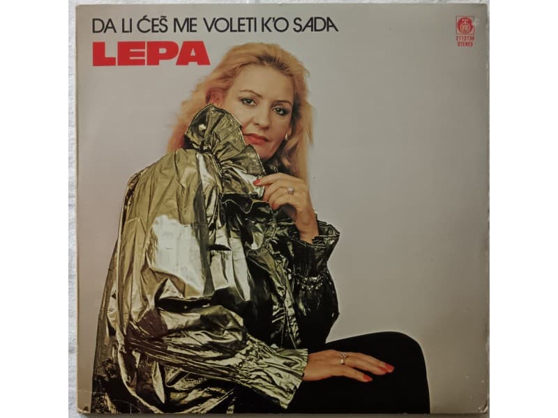 LEPA LUKIC — DA LI CES ME VOLETI K`O SADA