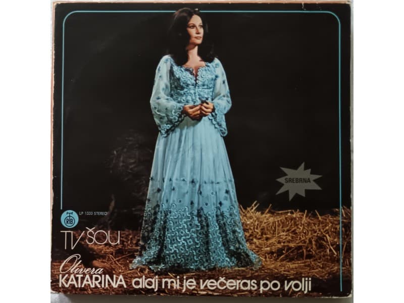 OLIVERA KATARINA — Alaj mi je veceras po volji