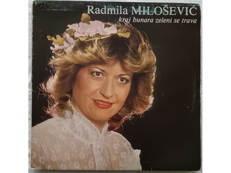 RADMILA MILOSEVIC — Kraj bunara zeleni se trava