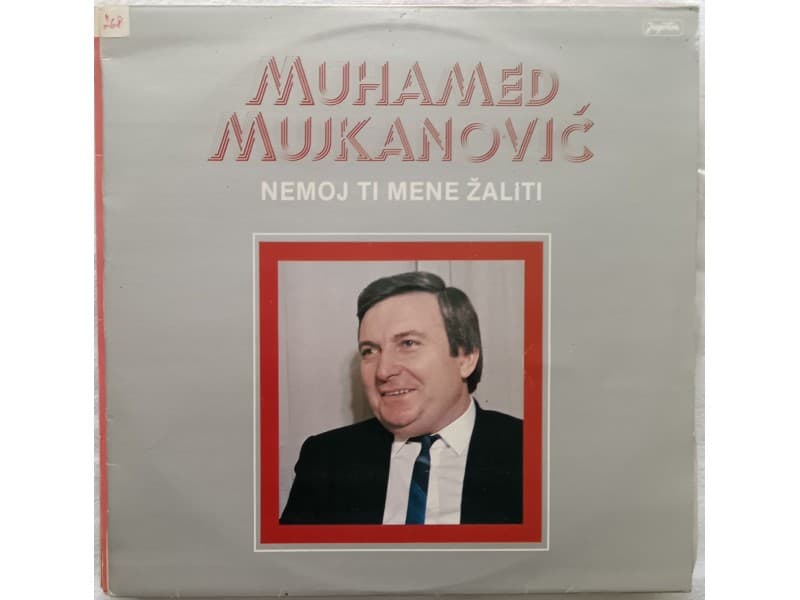 MUHAMED MUJKANOVIC — NEMOJ TI MENE ZALITI