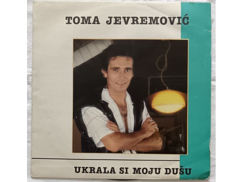 TOMA JEVREMOVIC — UKRALA SI MOJU DUSU