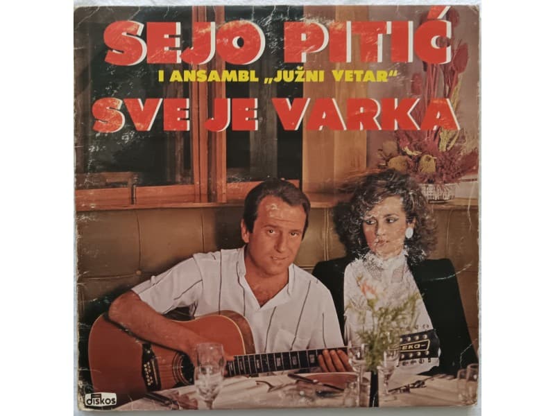 SEJO PITIC i JUZNI VETAR — SVE JE VARKA