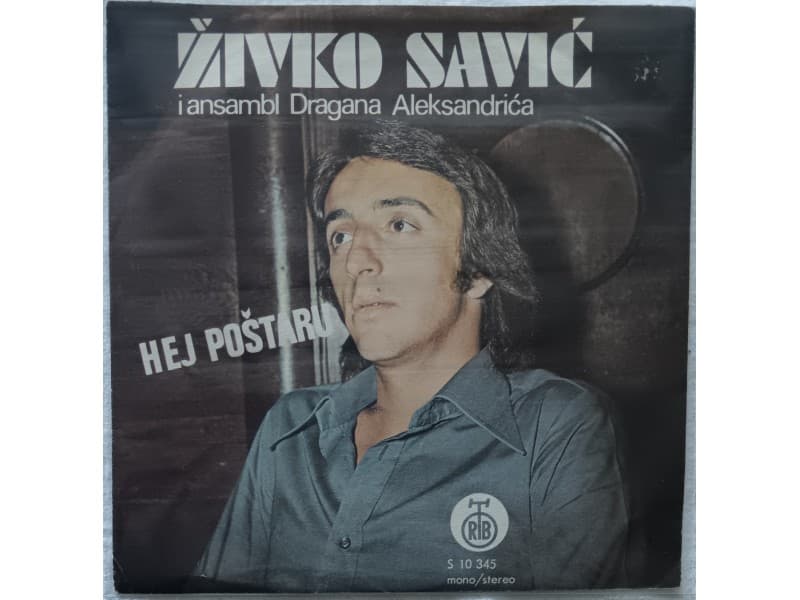 ZIVKO SAVIC — HEJ, POSTARU