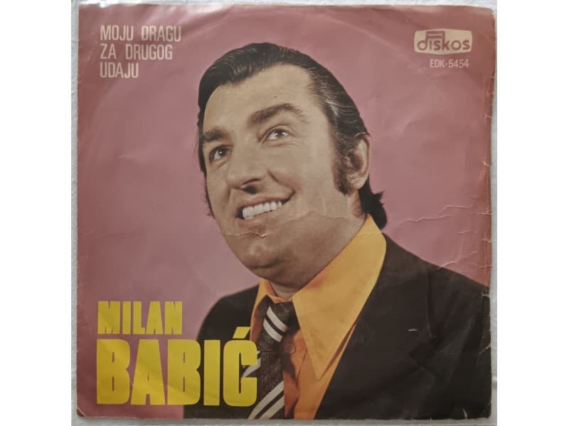 MILAN BABIC — MOJU DRAGU ZA DRUGOG UDAJU
