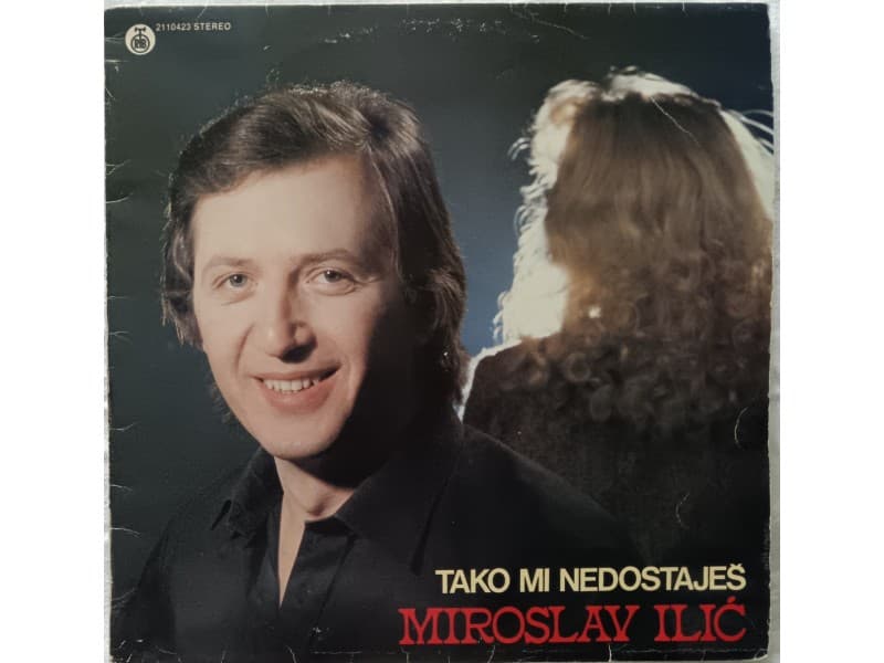 MIROSLAV ILIC — TAKO MI NEDOSTAJES