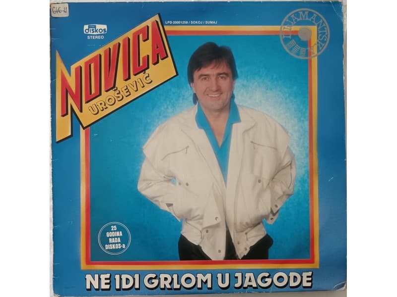 NOVICA UROSEVIC — NE IDI GRLOM U JAGODE