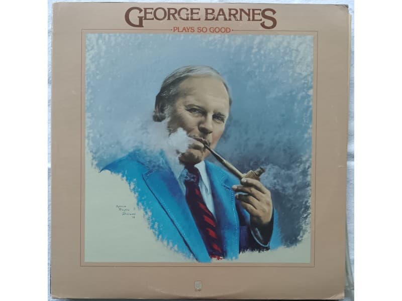 GEORGE BARNES — PLAYS SO GOOD ( U.S.A.)