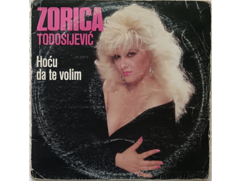 ZORICA TODOSIJEVIC — HOCU DA TE VOLIM
