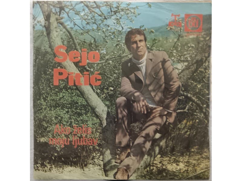 SEJO PITIC — AKO ZELIS MOJU LJUBAV
