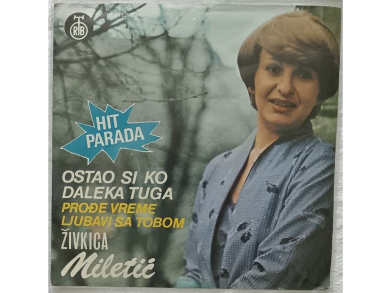 ZIVKICA MILETIC — OSTAO SI KO DALEKA TUGA