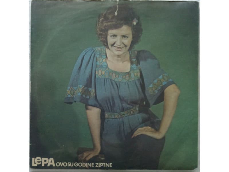 LEPA LUKIC — OVO SU GODINE ZLATNE