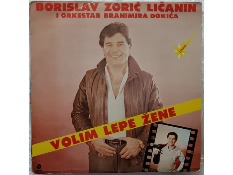 BORISLAV ZORIC LICANIN — VOLIM LEPE ZENE