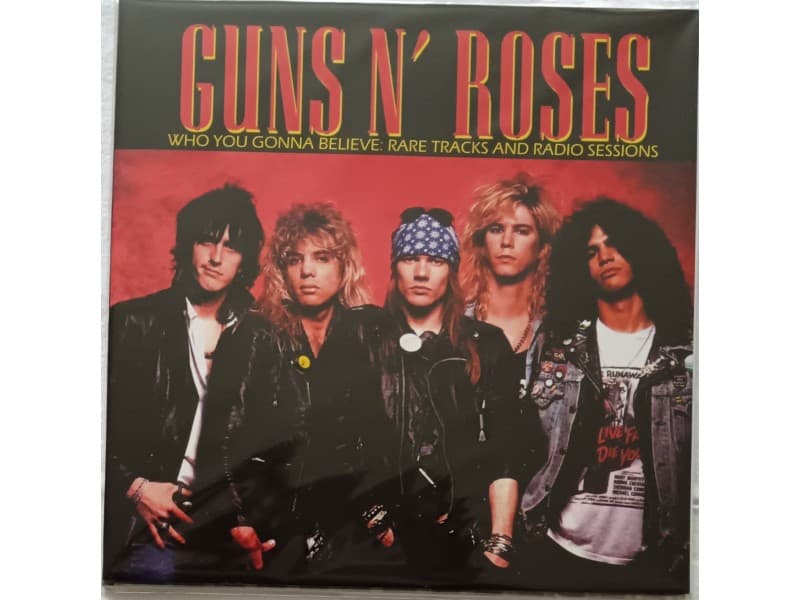 GUNS N` ROSES — Who you gonna believe (Rare tracks ...