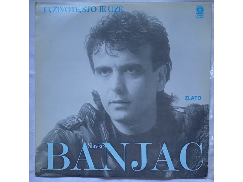 SLAVKO BANJAC — EJ, ZIVOTE, STO JE UZE