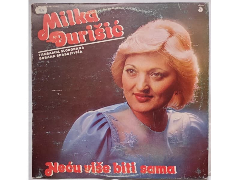 MILKA DJURISIC — NECU VISE BITI SAMA