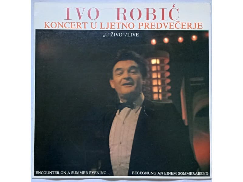 IVO ROBIC — Koncert u ljetno predvecerje u zivo / live