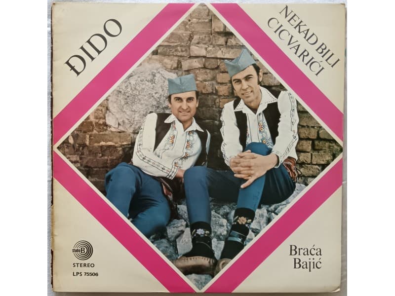BRACA BAJIC — DJIDO / NEKAD BILI CICVARICI