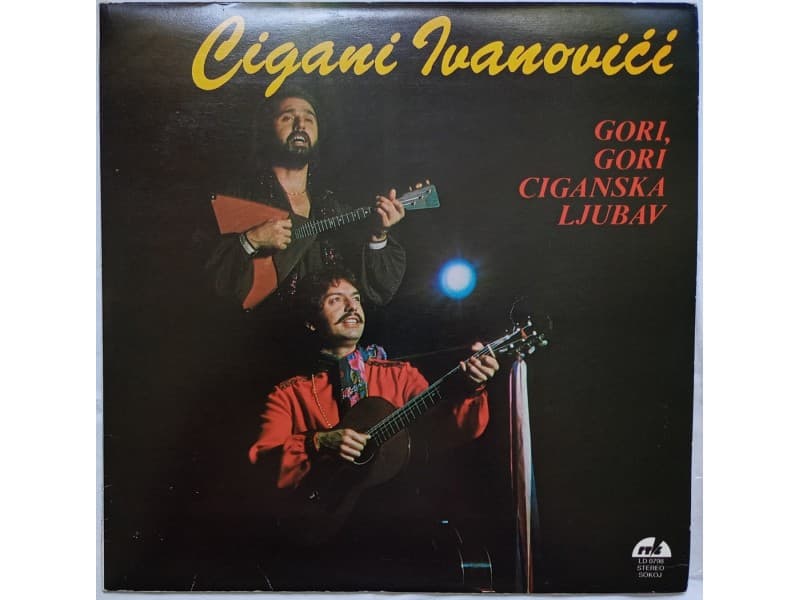 CIGANI IVANOVICI — GORI, GORI CIGANSKA LJUBAV