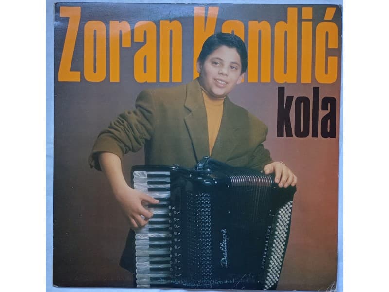 ZORAN KANDIC — KOLA ( Neslusana !!!)