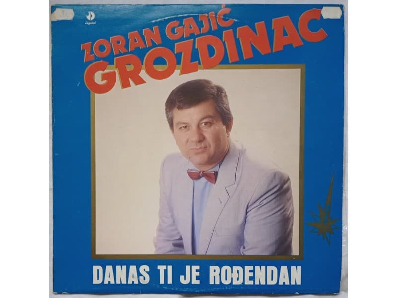 Zoran Gajic Grozdinac — Danas ti je rodjendan (Neslusan