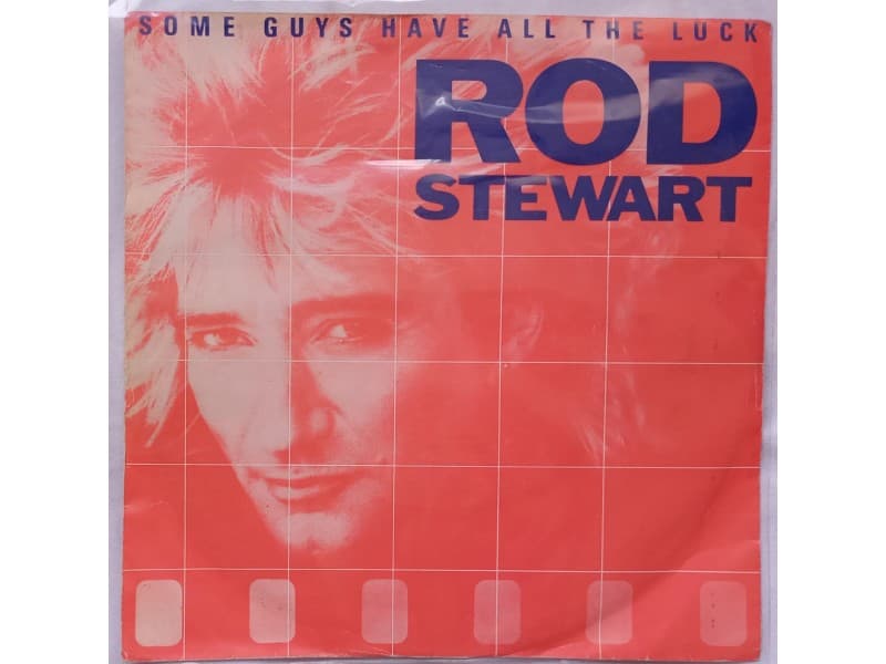 ROD STEWART — SOME GUYS HAVE ALL THE LUCK